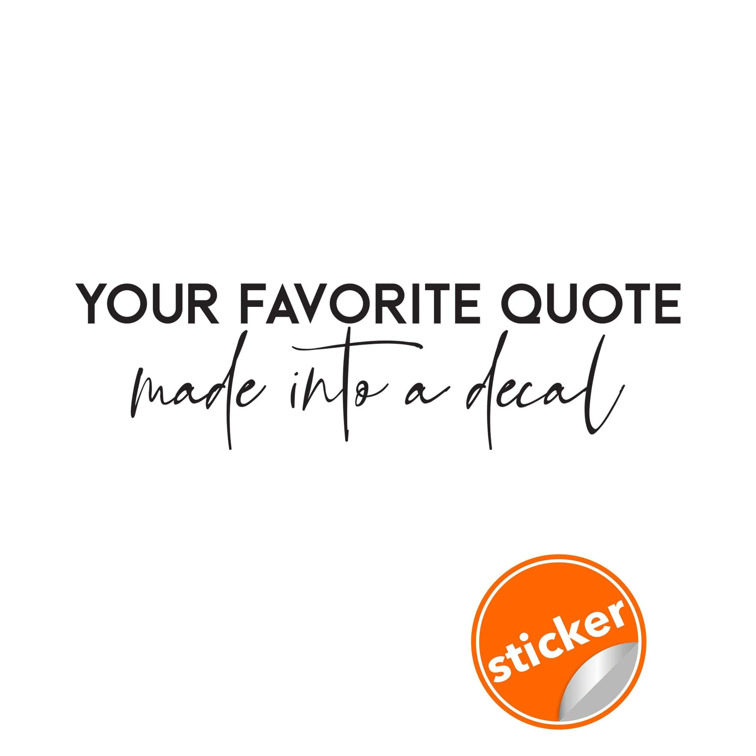 Custom Text Quote Decal - Personalized Name Vinyl Customized Letter Wall Sticker